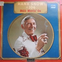 Hank Snow - No.104 - Still Movin' On